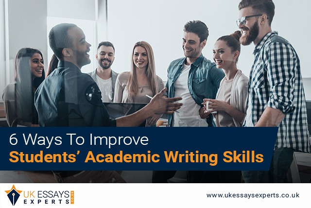 6 Ways To Improve Students’ Academic Writing Skills